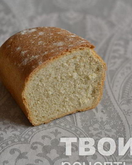 Рецепт хлеба из муки 1 сорта